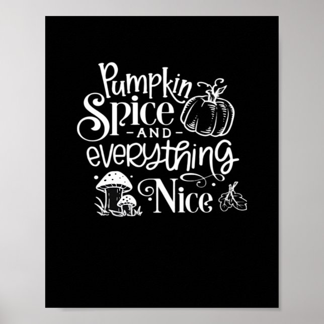 Pumpkin Spice And Everything Nice Autumn Fall Seas Poster (Front)
