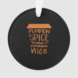Pumpkin Spice And Everything Nice - Autumn Fall Sl Ornament