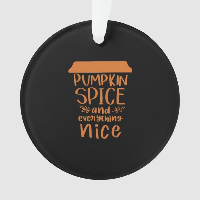 Pumpkin Spice And Everything Nice - Autumn Fall Sl Ornament (Front)