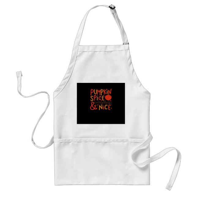 Pumpkin Spice And Everything Nice - Autumn Fall Sl Standard Apron (Front)