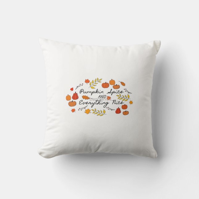 Pumpkin Spice And Everything Nice - Autumn Leaves  Cushion (Front)