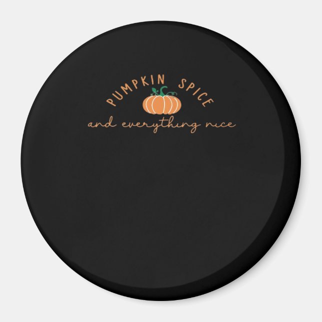 Pumpkin Spice And Everything Nice Autumn Magnet (Front)