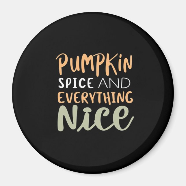 Pumpkin Spice And Everything Nice Autumn Quote Magnet (Front)