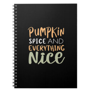 Pumpkin Spice And Everything Nice Autumn Quote Notebook