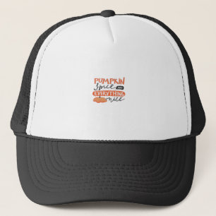Pumpkin Spice And Everything Nice - Autumn Quote W Trucker Hat