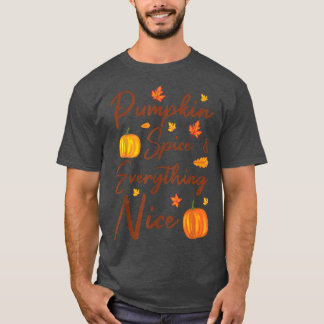 Pumpkin Spice and Everything Nice Autumn Thanksgiv T-Shirt