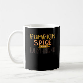 Pumpkin Spice And Everything Nice Basic Design Coffee Mug