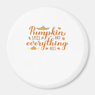 Pumpkin Spice And Everything Nice Basic Design Magnet