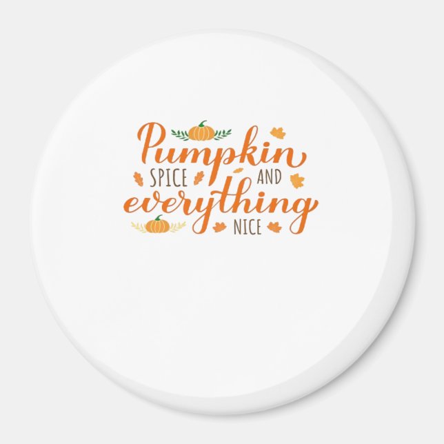 Pumpkin Spice And Everything Nice Basic Design Magnet (Front)