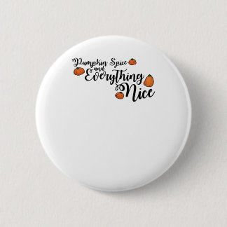 Pumpkin Spice And Everything Nice - Black Phrase W 6 Cm Round Badge