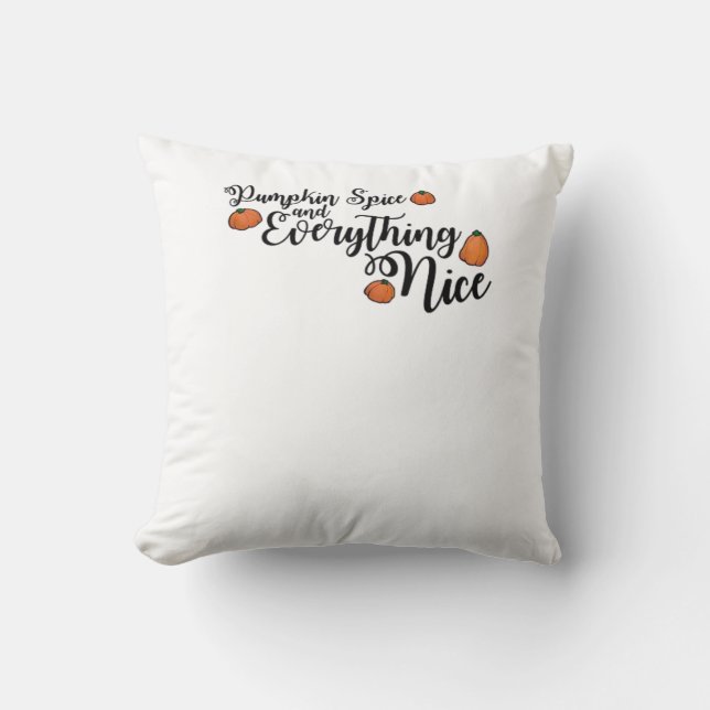 Pumpkin Spice And Everything Nice - Black Phrase W Cushion (Front)