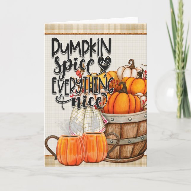 Pumpkin Spice and Everything Nice Card (Front)