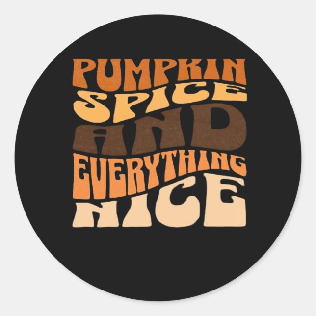 Pumpkin Spice And Everything Nice Classic Round Sticker (Front)