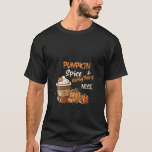 Pumpkin Spice And Everything Nice Coffee Fall Autu T-Shirt