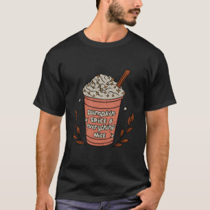 Pumpkin Spice And Everything Nice Coffee Fall Autu T-Shirt