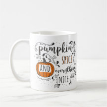 Pumpkin Spice and Everything Nice