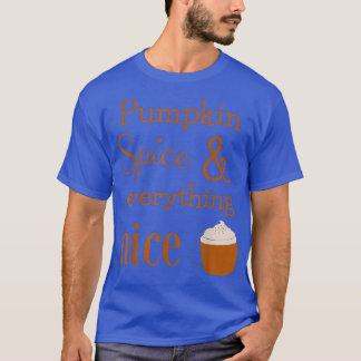 Pumpkin Spice and Everything Nice  Cute Fall Autum T-Shirt