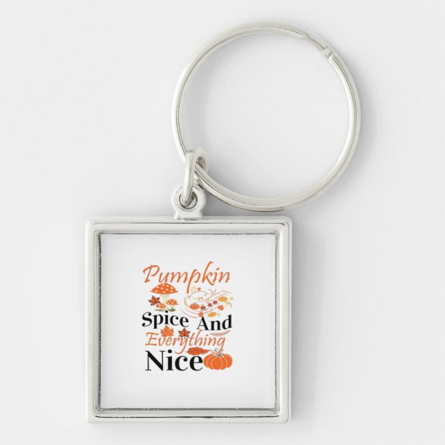 Pumpkin Spice And Everything Nice Cute & Funny Mem Key Ring (Front)