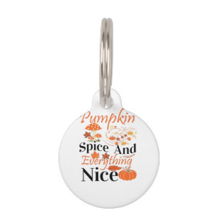 Pumpkin Spice And Everything Nice Cute & Funny Mem Pet Tag