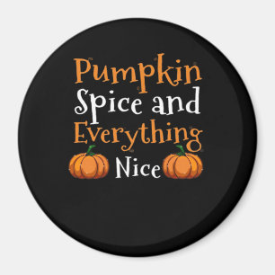 Pumpkin Spice And Everything Nice Cute Halloween Magnet
