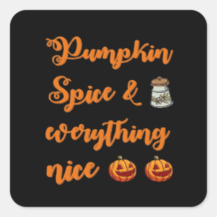 Pumpkin Spice And Everything Nice, Cute Halloween Square Sticker