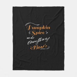 Pumpkin Spice And Everything Nice Cute Pumpkin Gra Fleece Blanket