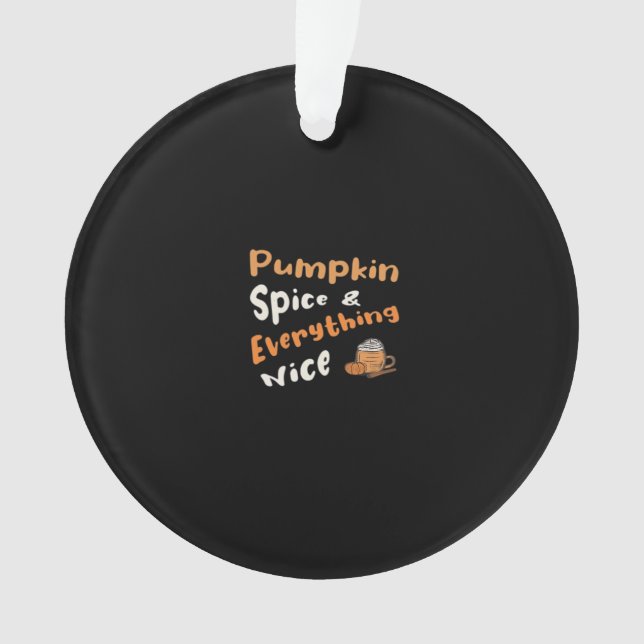 Pumpkin Spice And Everything Nice Cute Pumpkin Gra Ornament (Front)