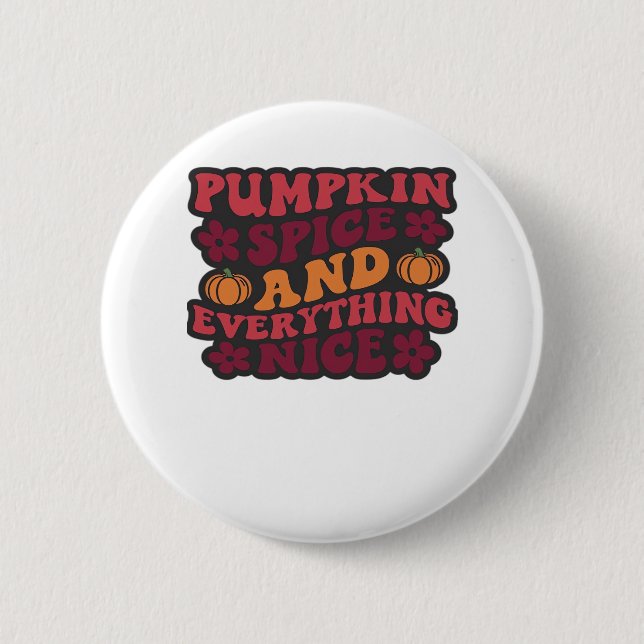 Pumpkin Spice And Everything Nice (Dark) 6 Cm Round Badge (Front)