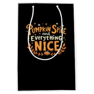 Pumpkin Spice And Everything Nice Design Medium Gift Bag
