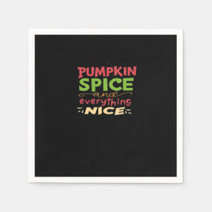 Pumpkin Spice And Everything Nice Design Napkin