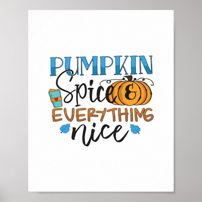 Pumpkin Spice And Everything Nice Design - Trendy  Poster (Front)