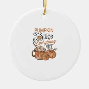 Pumpkin Spice And Everything Nice Essential Ceramic Ornament