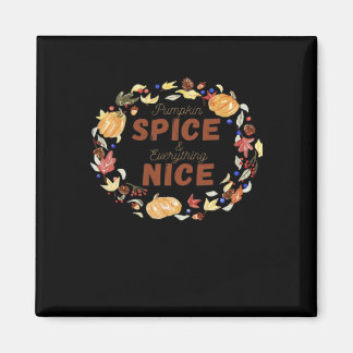 Pumpkin Spice And Everything Nice Essential Funny Magnet