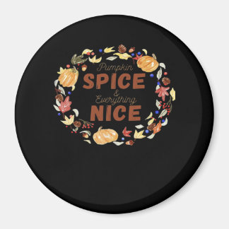 Pumpkin Spice And Everything Nice Essential Funny Magnet