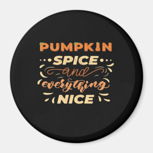 Pumpkin Spice And Everything Nice Essential Slogan Magnet
