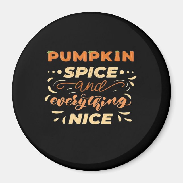 Pumpkin Spice And Everything Nice Essential Slogan Magnet (Front)
