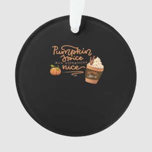 Pumpkin Spice And Everything Nice Fall Art With Pl Ornament