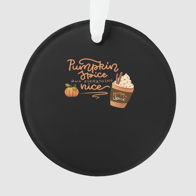 Pumpkin Spice And Everything Nice Fall Art With Pl Ornament (Front)