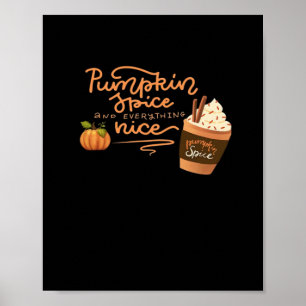 Pumpkin Spice And Everything Nice Fall Art With Pl Poster