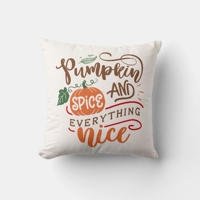 Pumpkin Spice and Everything Nice Fall Autumn Cushion (Front)