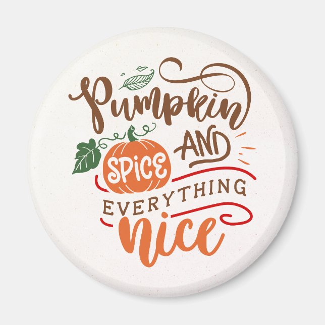 Pumpkin Spice and Everything Nice Fall Autumn Magnet (Front)