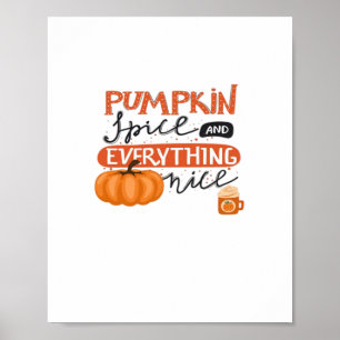 Pumpkin Spice And Everything Nice Fall Autumn Pump Poster