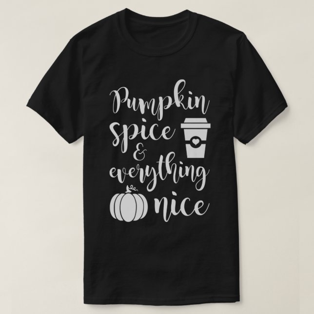 Pumpkin Spice And Everything Nice Fall Autumn Seas T-Shirt (Design Front)