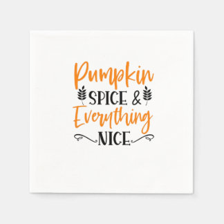 Pumpkin Spice And Everything Nice - Fall Autumn Th Napkin