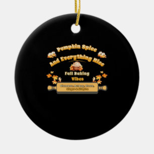 Pumpkin Spice And Everything Nice Fall Baking Vibe Ceramic Ornament