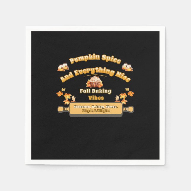 Pumpkin Spice And Everything Nice Fall Baking Vibe Napkin (Front)