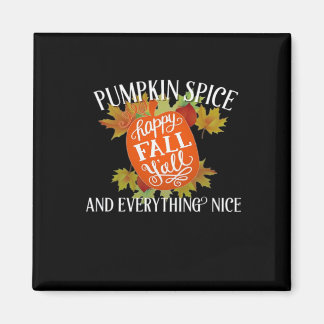 Pumpkin Spice And Everything Nice Fall Classic Magnet