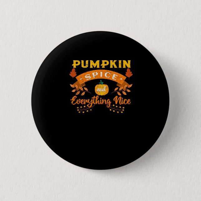 Pumpkin Spice And Everything Nice Fall Coffee Latt 6 Cm Round Badge (Front)