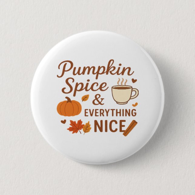 Pumpkin Spice And Everything Nice Fall Design 6 Cm Round Badge (Front)