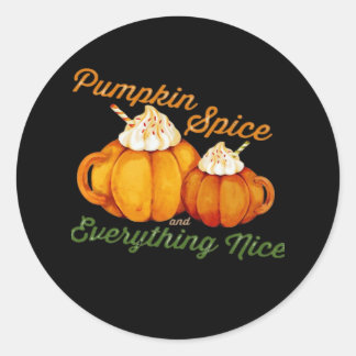 Pumpkin Spice And Everything Nice Fall Design Classic Round Sticker